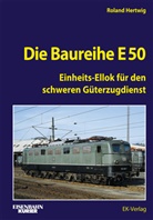 Roland Hertwig - Die Baureihe E 50