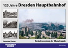 Sebastian Werner - 125 Jahre Dresden Hauptbahnhof