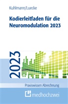 Harald Kuhlmann, Thorsten Lücke, Thorsten Luecke - Kodierleitfaden für die Neuromodulation 2023