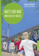 Sandra Lehmann, Manja Adamson - Matti und Max: Abenteuer in Berlin
