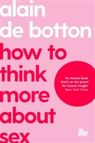 Alain de Botton, Campus London LTD (The School of Life), The School of Life - How To Think More About Sex