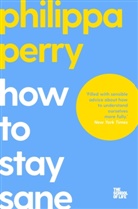 Campus London LTD (The School of Life), Philippa Perry, Perry Philippa, The School Of Life - How to Stay Sane