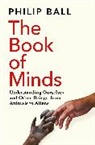 Philip Ball, Ball Philip - The Book of Minds