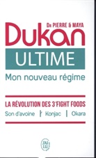Dr. Pierre Dukan, Maya Dukan - Ultime, mon nouveau régime : la puissance des 3 fight foods : son d'avoine, konjac, okara