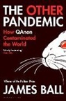 James Ball - The Other Pandemic