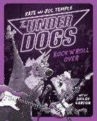Shiloh Gordon, Jol Temple, Kate Temple - The Underdogs Rock 'n' Roll Over