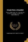 Oleksi Oleksandrovych Andriievsky - Sviaty Petro z Nearkhiï: Zhytie, nauka, muky, smert i proslaveniie velykoho uhodnyka Bozhoho Petra Neshkrebtanoho