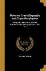 John Milne - Notes on Crystallography and Crystallo-physics