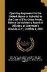 Asa Bird 1839-1919 Gardiner, United States Army Courts of Inquiry, Ya Pamphlet Collection (Library of Congr - OPENING ARGUMENT FOR THE US IN