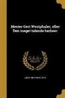 Ludvig Holberg - Mester Gert Westphaler, eller Den meget talende barbeer
