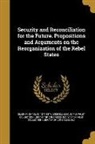 Miscellaneous Pamphlet Collection (Libra, Charles 1811-1874 Sumner, Ya Pamphlet Collection (Library of Congr - SECURITY & RECONCILIATION FOR