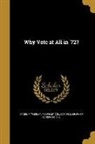 Daniel F. Tyler, Ya Pamphlet Collection (Library of Congr - WHY VOTE AT ALL IN 72