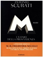 Antonio Scurati - M. L'uomo della provvidenza