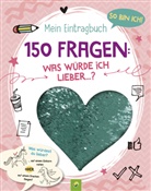 Susanne Menten, Schwager &amp; Steinlein Verlag - So bin ich! Mein Eintragbuch. 150 Fragen: Was würde ich lieber ...? Ab 8