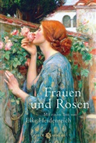 Elke u a Heidenreich, Elke Heidenreich - Frauen und Rosen