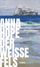 Anna Hope - Der weiße Fels