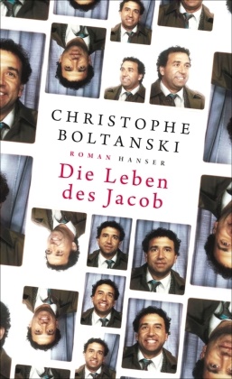 Christophe Boltanski - Die Leben des Jacob - Roman