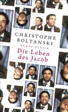 Christophe Boltanski - Die Leben des Jacob