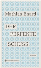Mathias Enard - Der perfekte Schuss