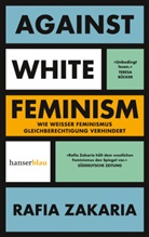Rafia Zakaria - Against White Feminism