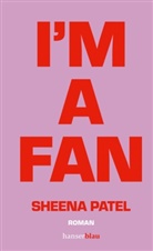 Sheena Patel - I'm a Fan