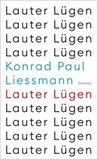 Konrad Paul Liessmann - Lauter Lügen