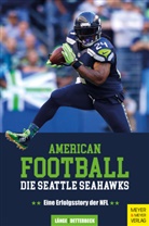 Christian Detterbeck, Maximilian Länge - American Football: Die Seattle Seahawks