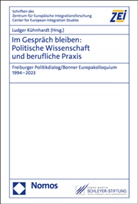 Ludger Kühnhardt - Im Gespräch bleiben: Politische Wissenschaft und berufliche Praxis
