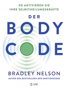 Bradley Nelson - Der Body-Code