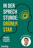 Carsten Grohmann, Carsten (Dr. med.) Grohmann - In der Sprechstunde: Grüner Star; Erkennen - verstehen - behandeln