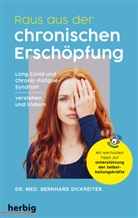 Bernhard Dickreiter, Bernhard (Dr. med.) Dickreiter - Raus aus der chronischen Erschöpfung