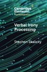 Stephen Skalicky, Stephen (Victoria University of Wellingt Skalicky - Verbal Irony Processing