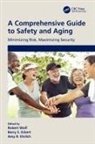 Barry (Provost and Vice President of Ac S. Eckert, Amy Ehrlich, Amy R. Ehrlich, Barry S. Eckert, Robert Wolf, Wolf Robert - Comprehensive Guide to Safety and Aging