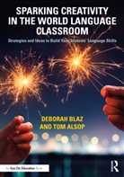 Tom Alsop, Deborah Blaz, Deborah (Angola High School Blaz, Blaz Deborah - Sparking Creativity in the World Language Classroom