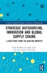 Giuseppe Fabio Cantone, Giuseppe Fabio Testa Cantone, Luigi Cantone, Luigi Testa Cantone, Pierpaolo Testa, Giuseppe Fabio Cantone... - Strategic Outsourcing, Innovation and Global Supply Chains