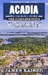 Kaiser James - Acadia National Park: The Complete Guide