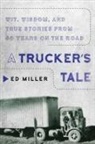 Ed Miller - A Trucker's Tale