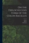 Abbott, Adami, Nicholson - On the Diplococcoid Form of the Colon Bacillus [microform]