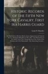 Louis N. (Louis Napoléon) Beaudry - Historic Records of the Fifth New York Cavalry, First Ira Harris Guard [microform]: Its Organization, Marches, Raids, Scouts, Engagements and General