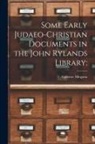 Alphonse Mingana - Some Early Judaeo-Christian Documents in the John Rylands Library