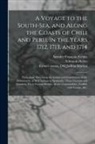 Amédée François Frézier, Edmond Halley, Joshua Former Owner Dsi Martini - A Voyage to the South-Sea, and Along the Coasts of Chili and Peru, in the Years 1712, 1713, and 1714: Particularly Describing the Genius and Constitut