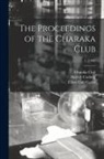 Charaka Club, Harvey Cushing, Elliott Carr Cutler - The Proceedings of the Charaka Club; 2, (1906)