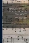 George James Webb, Mas Handel and Haydn Society (Boston - The Massachusetts Collection of Psalmody: Consisting of the Most Approved Psalm and Hymn Tunes, Anthems, Sentences, Chants, &c.: Together With Many Or