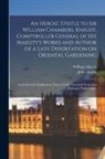 John Almon, William Mason - An Heroic Epistle to Sir William Chambers, Knight, Comptroller General of His Majesty's Works and Author of a Late Dissertation on Oriental Gardening
