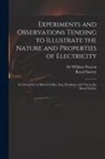Royal Society (Great Britain), William Watson - Experiments and Observations Tending to Illustrate the Nature and Properties of Electricity: in One Letter to Martin Folkes, Esq; President, and Two t