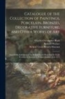 Charles Christopher Black, Richard Wallace, Bethnal Green Branch Museum - Catalogue of the Collection of Paintings, Porcelain, Bronzes, Decorative Furniture, and Other Works of Art: Lent for the Exhibition in the Bethnal Gre
