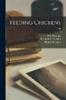 Wilson Earle Newlon, H. J. (Herman James) Almquist, Thomas H. (Thomas Hughes) Jukes - Feeding Chickens; E108