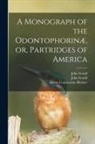 John Gould, Henry Constantine Richter - A Monograph of the Odontophorinæ, or, Partridges of America
