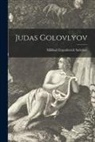 Mikhail Evgrafovich Saltykov - Judas Golovlyov