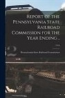 Pennsylvania State Railroad Commission - Report of the Pennsylvania State Railroad Commission for the Year Ending ..; 1910